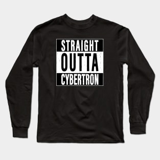 Straight Outta Cybertron Long Sleeve T-Shirt